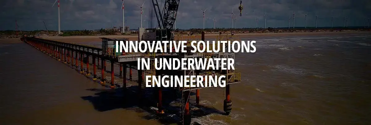 UNDERWATER CIVIL WORKS - Innovative Solutions In Underwater Engineering