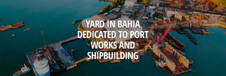 PORT WORKS - Yard In Bahia Dedicated To Port Works And Machinery Division