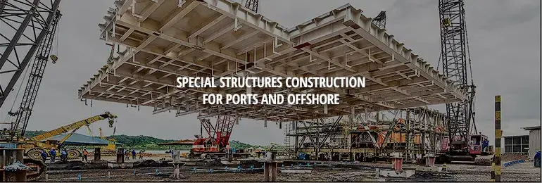 OFFSHORE SERVICES - Special Structures Construction For Ports And Offshore 