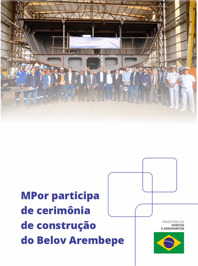 MPor participa de cerimônia de construção do novo navio Belov Arembepe de apoio offshore